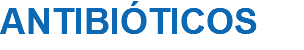 ANTIBIÓTICOS