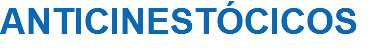 ANTICINESTÓCICOS