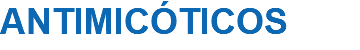 ANTIMICÓTICOS