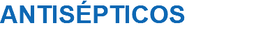 ANTISÉPTICOS