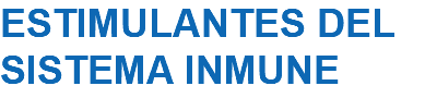 ESTIMULANTES DEL SISTEMA INMUNE
