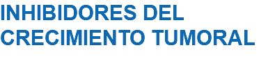 INHIBIDORES DEL CRECIMIENTO TUMORAL