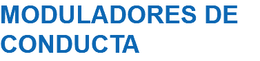 MODULADORES DE CONDUCTA